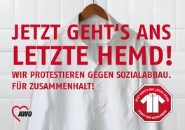 Jetzt geht's ans letzte Hemd. Wir protestieren gegen Sozialabbau. Für Zusammenhalt!